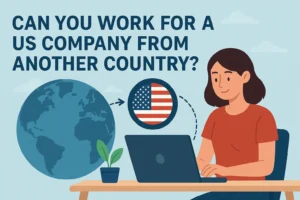 can you work for a us company from another country
